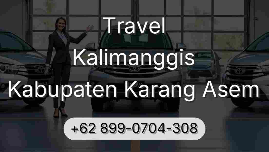 Travel Kalimanggis Kabupaten Karang Asem