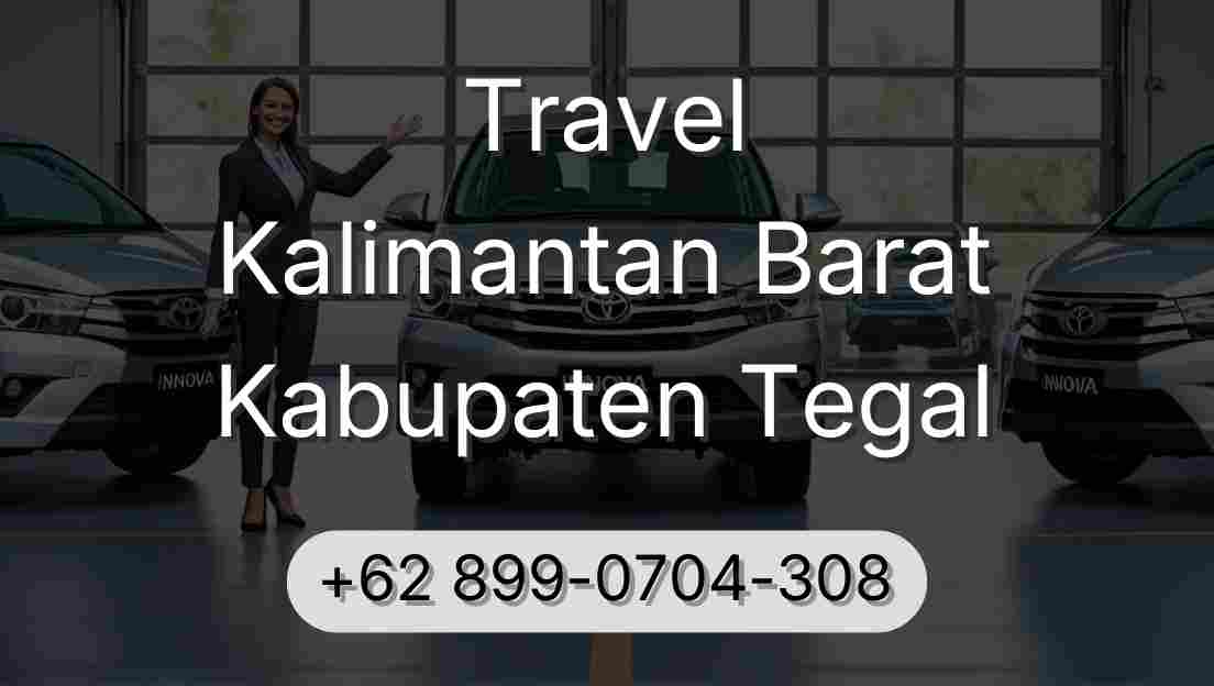 Travel Kalimantan Barat Kabupaten Tegal