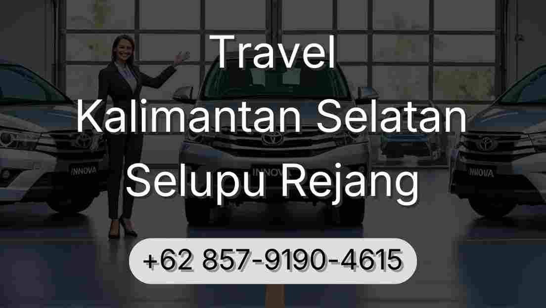 Travel Kalimantan Selatan Selupu Rejang