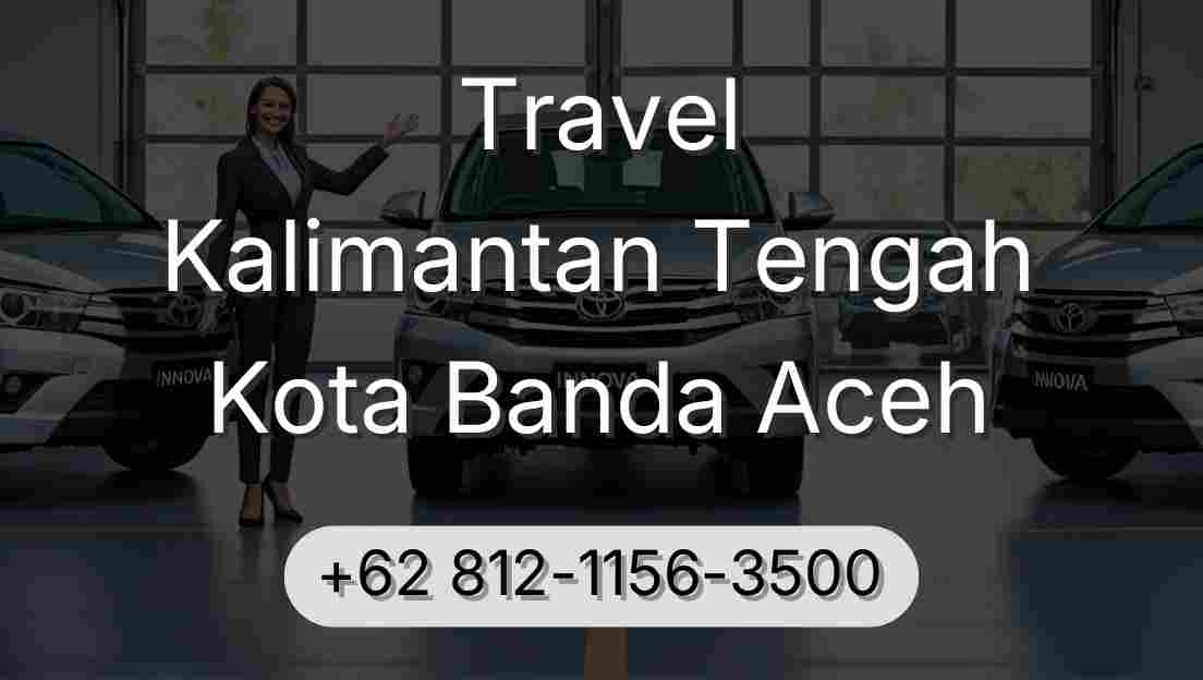 Travel Kalimantan Tengah Kota Banda Aceh