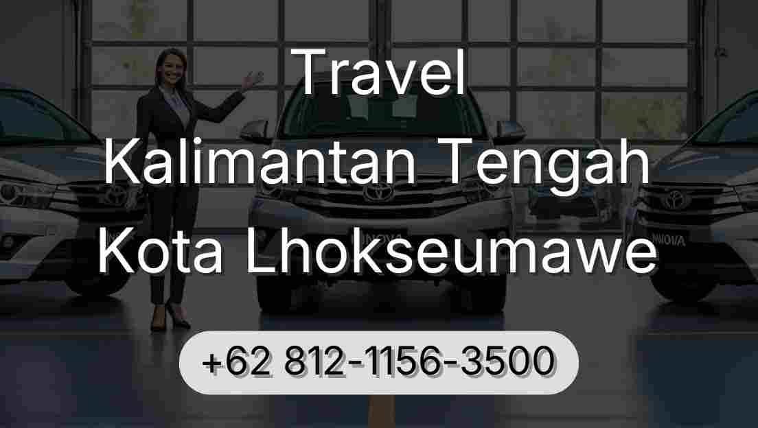 Travel Kalimantan Tengah Kota Lhokseumawe