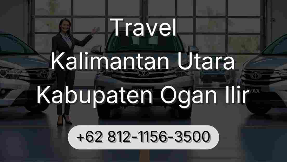 Travel Kalimantan Utara Kabupaten Ogan Ilir