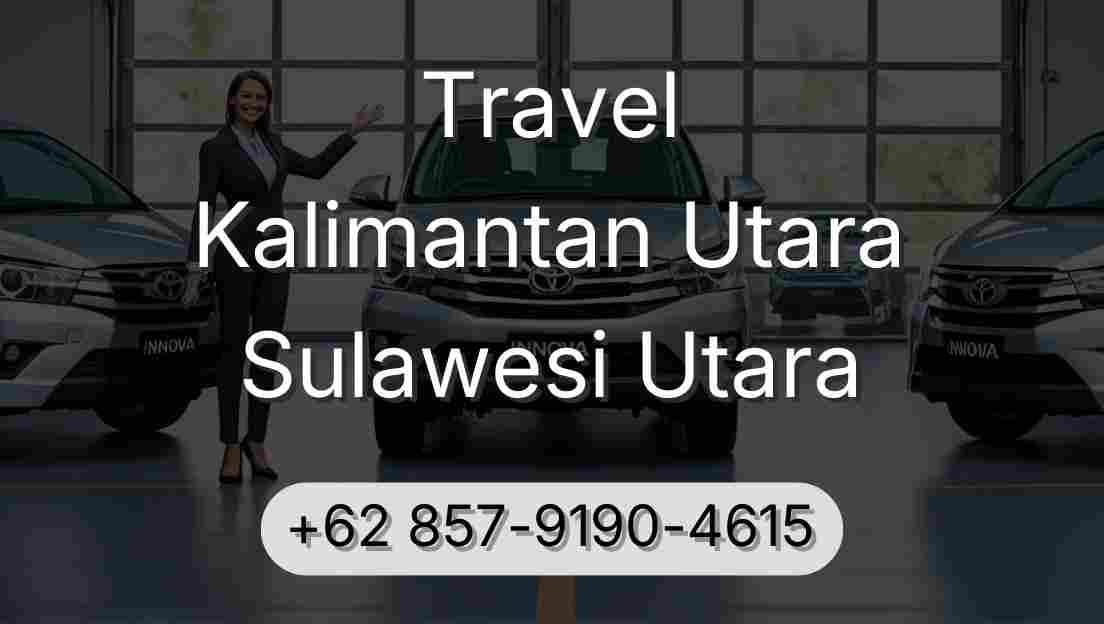 Travel Kalimantan Utara Sulawesi Utara