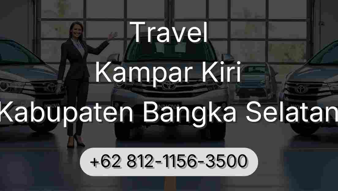 Travel Kampar Kiri Kabupaten Bangka Selatan