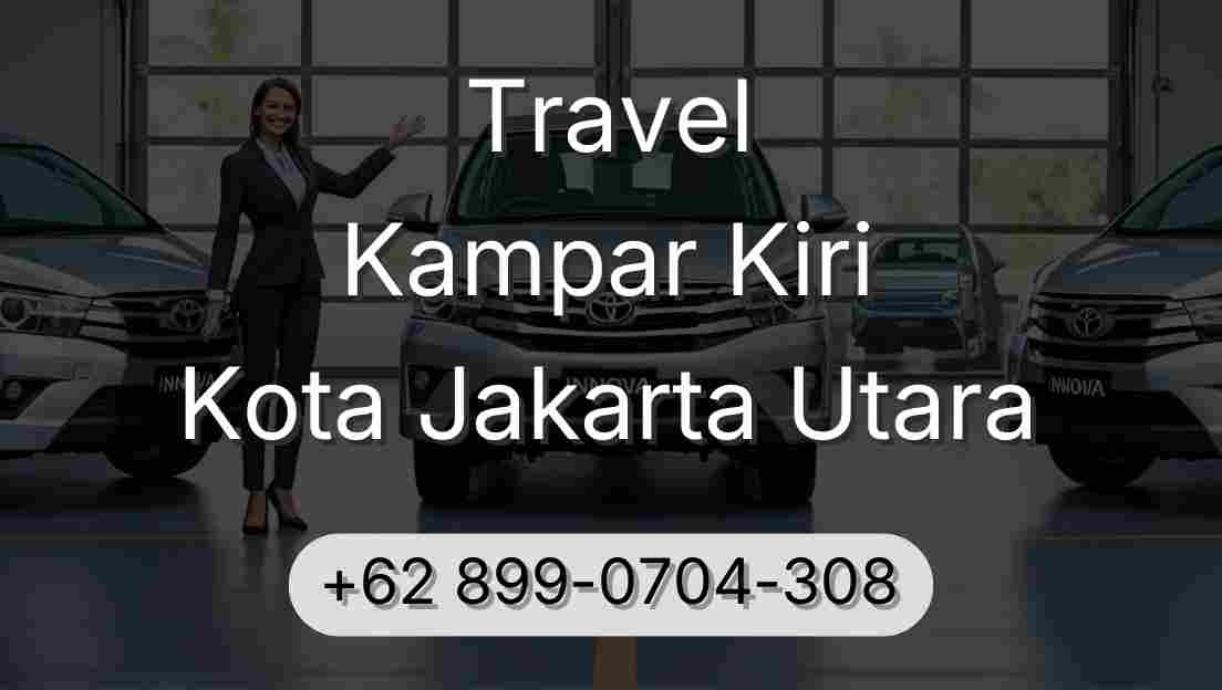 Travel Kampar Kiri Kota Jakarta Utara