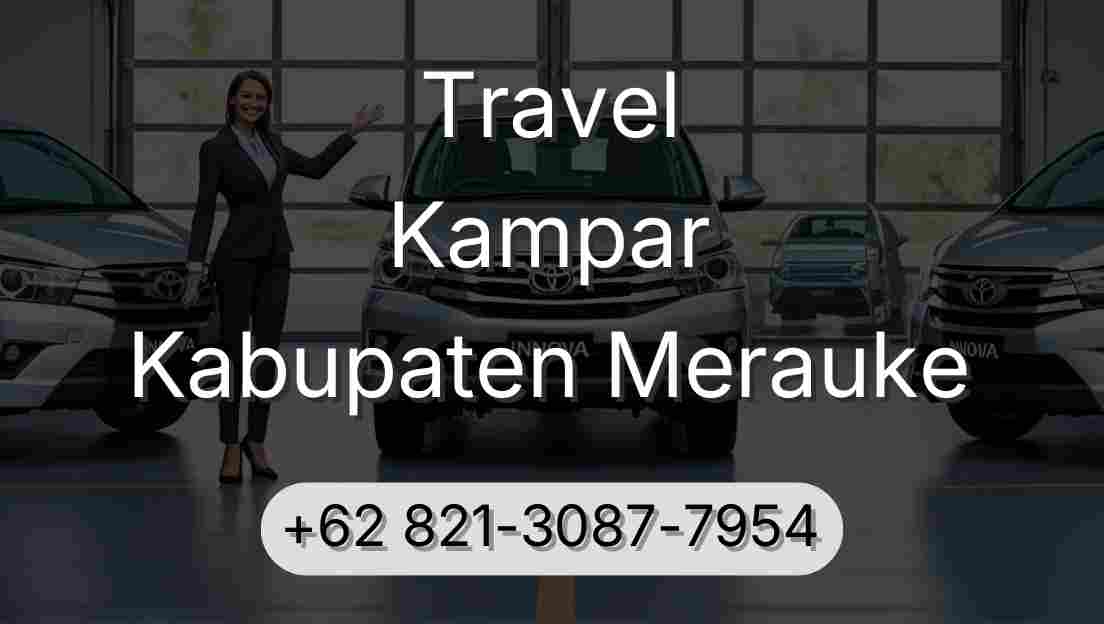 Travel Kampar Kabupaten Merauke