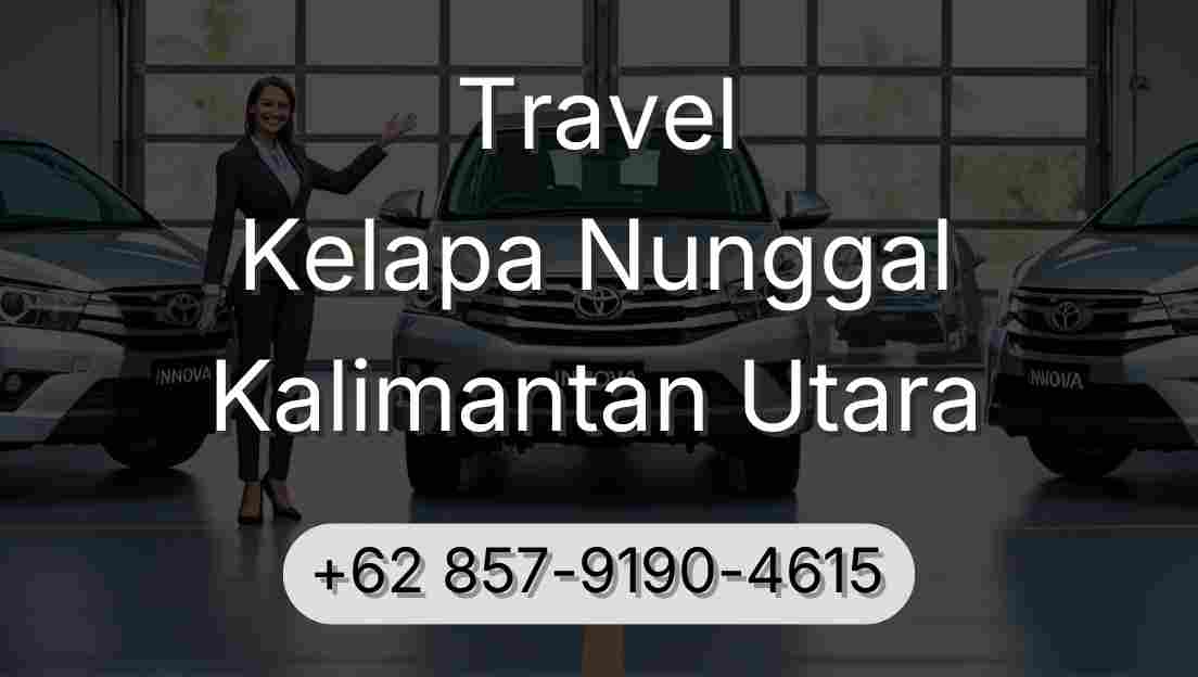 Travel Kelapa Nunggal Kalimantan Utara