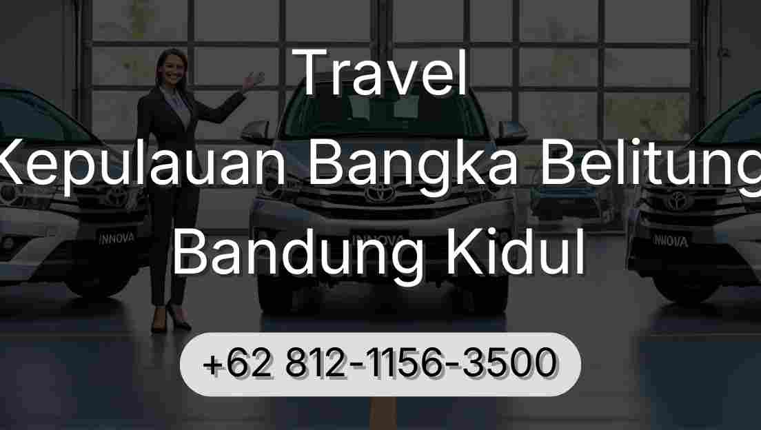 Travel Kepulauan Bangka Belitung Bandung Kidul