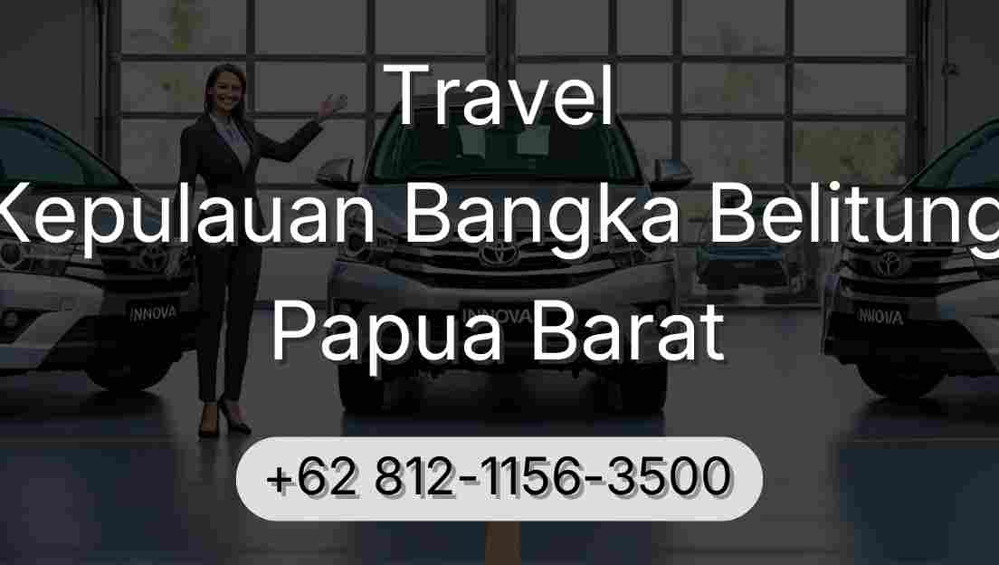 Travel Kepulauan Bangka Belitung Papua Barat