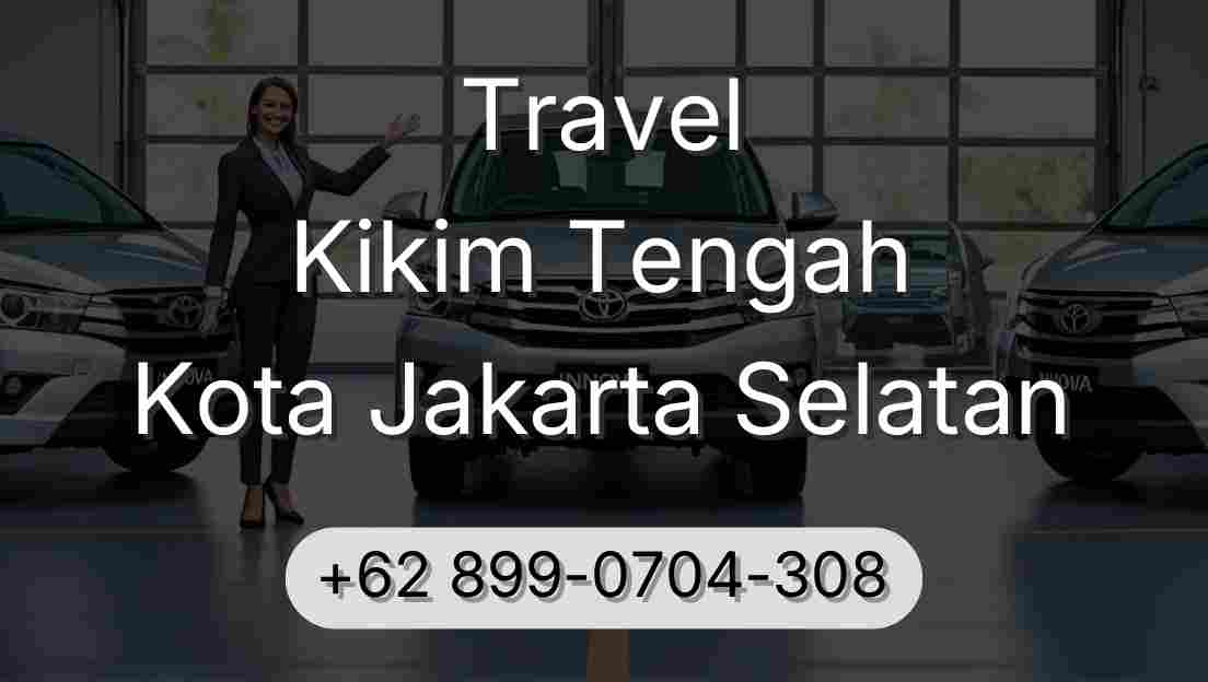 Travel Kikim Tengah Kota Jakarta Selatan