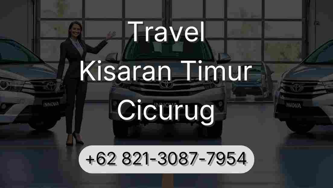 Travel Kisaran Timur Cicurug