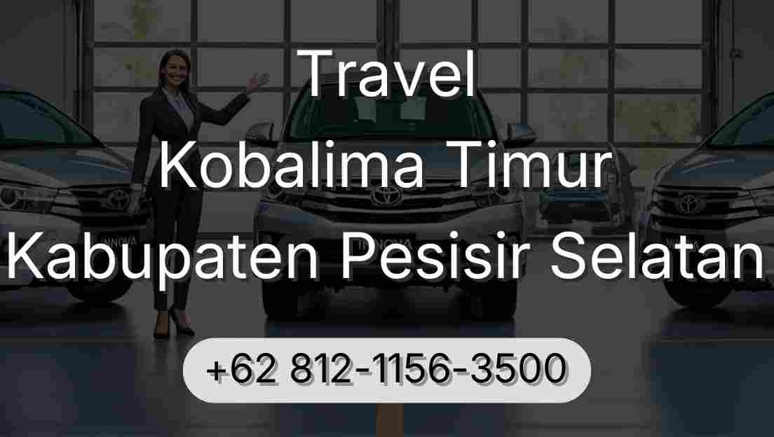 Travel Kobalima Timur Kabupaten Pesisir Selatan