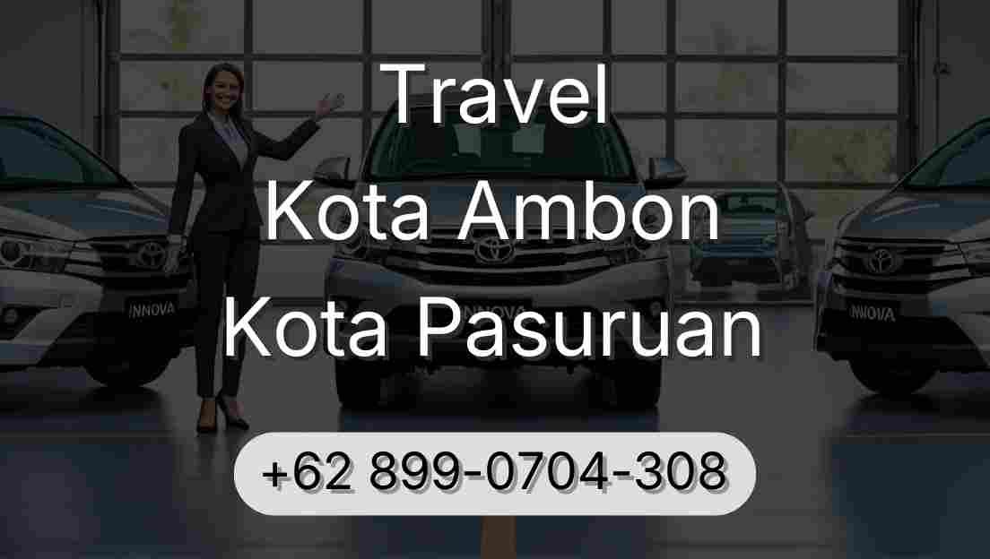 Travel Kota Ambon Kota Pasuruan