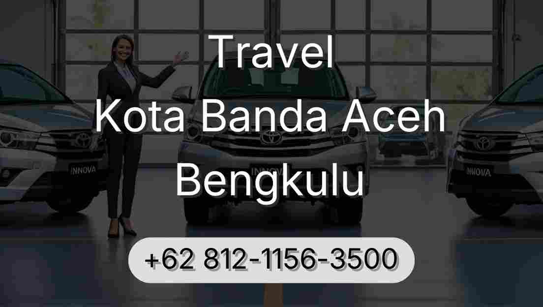 Travel Kota Banda Aceh Bengkulu