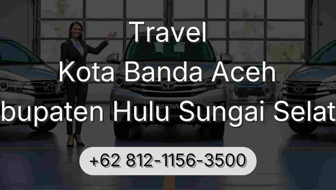 Travel Kota Banda Aceh Kabupaten Hulu Sungai Selatan