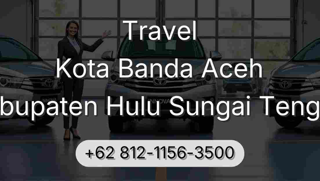 Travel Kota Banda Aceh Kabupaten Hulu Sungai Tengah