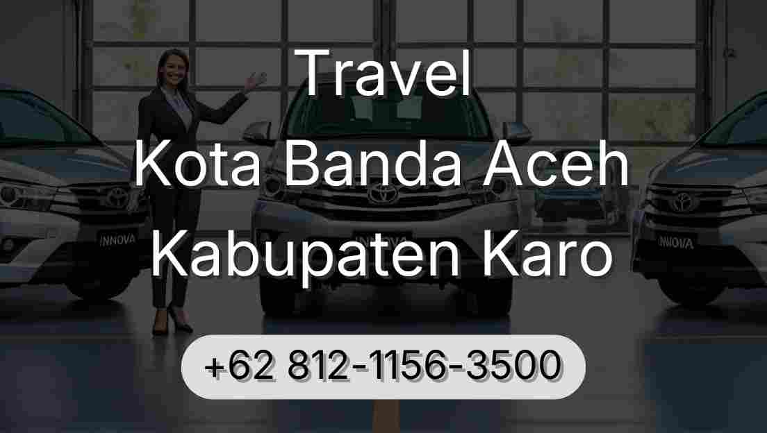 Travel Kota Banda Aceh Kabupaten Karo