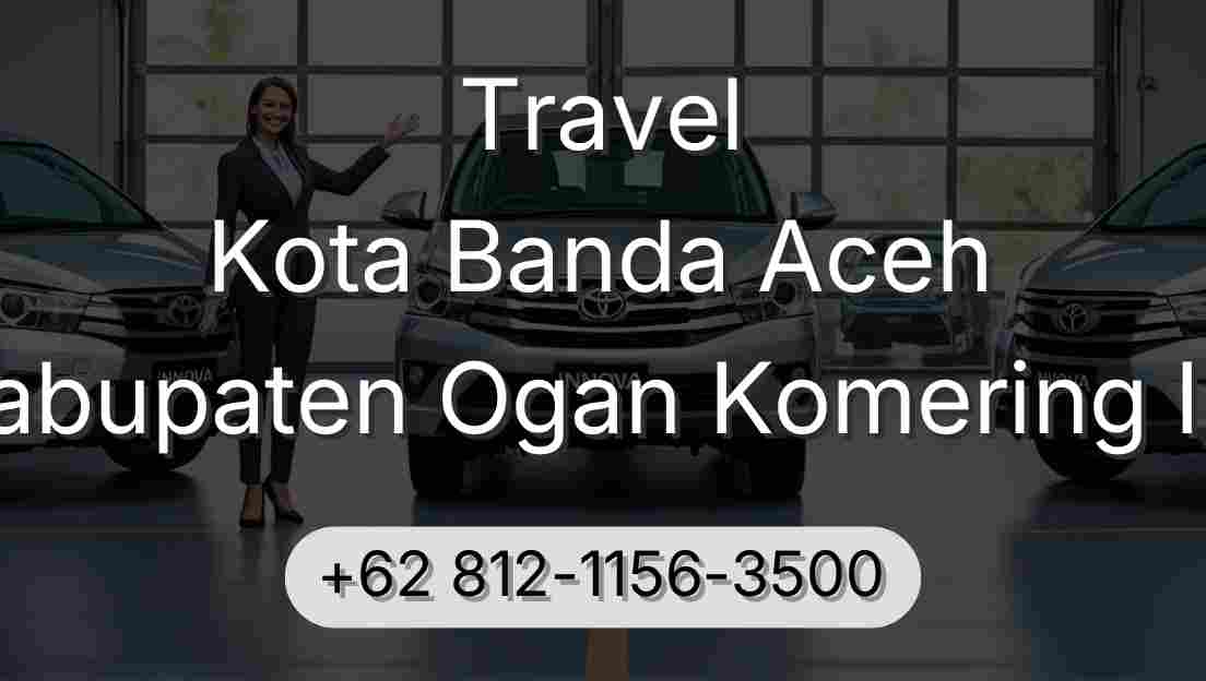 Travel Kota Banda Aceh Kabupaten Ogan Komering Ilir