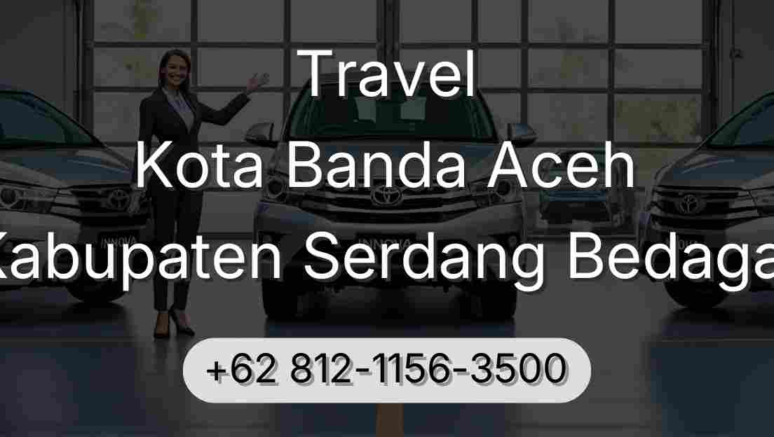 Travel Kota Banda Aceh Kabupaten Serdang Bedagai