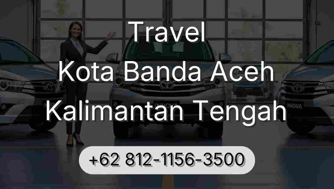 Travel Kota Banda Aceh Kalimantan Tengah
