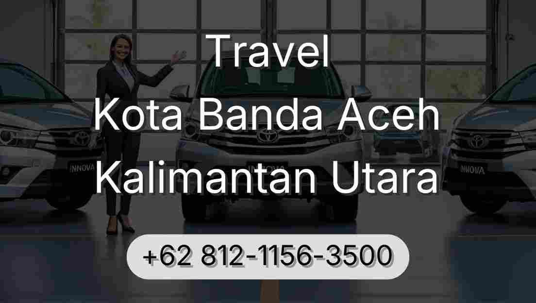 Travel Kota Banda Aceh Kalimantan Utara