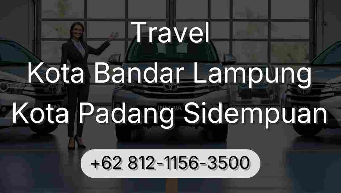 Travel Kota Bandar Lampung Kota Padang Sidempuan