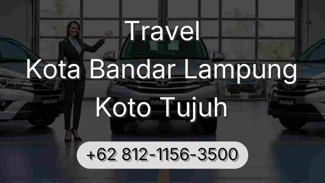 Travel Kota Bandar Lampung Koto Tujuh