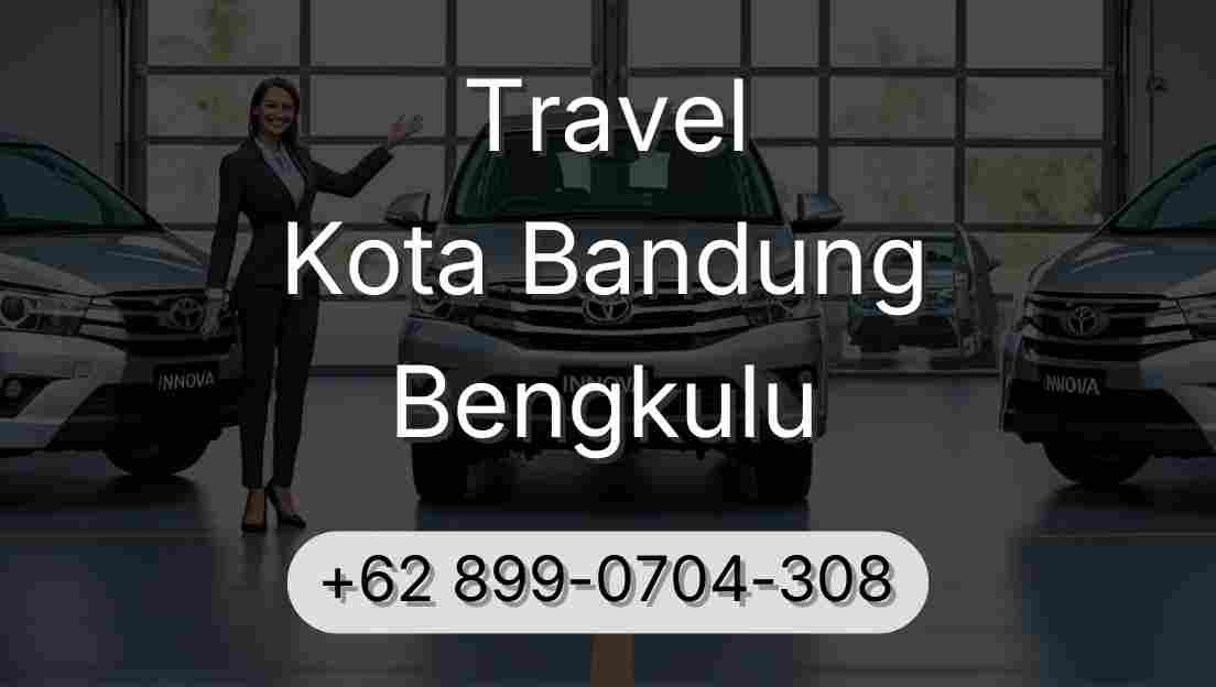 Travel Kota Bandung Bengkulu