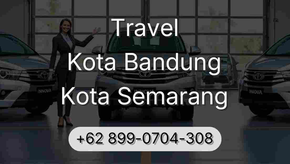 Travel Kota Bandung Kota Semarang