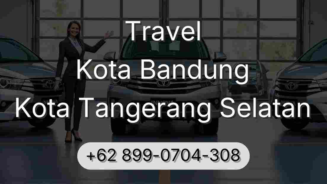 Travel Kota Bandung Kota Tangerang Selatan