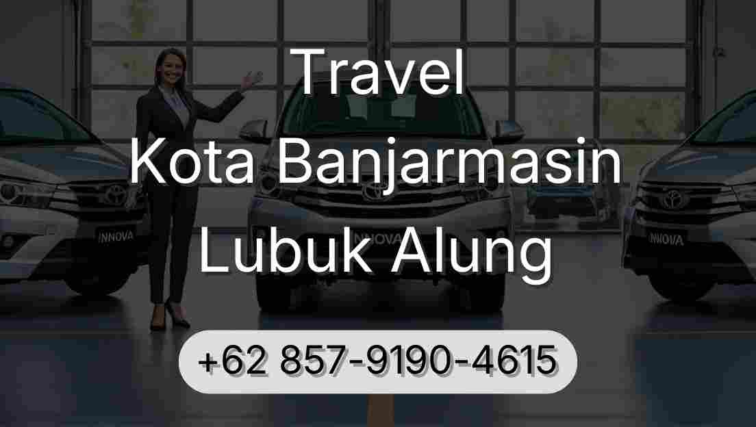 Travel Kota Banjarmasin Lubuk Alung