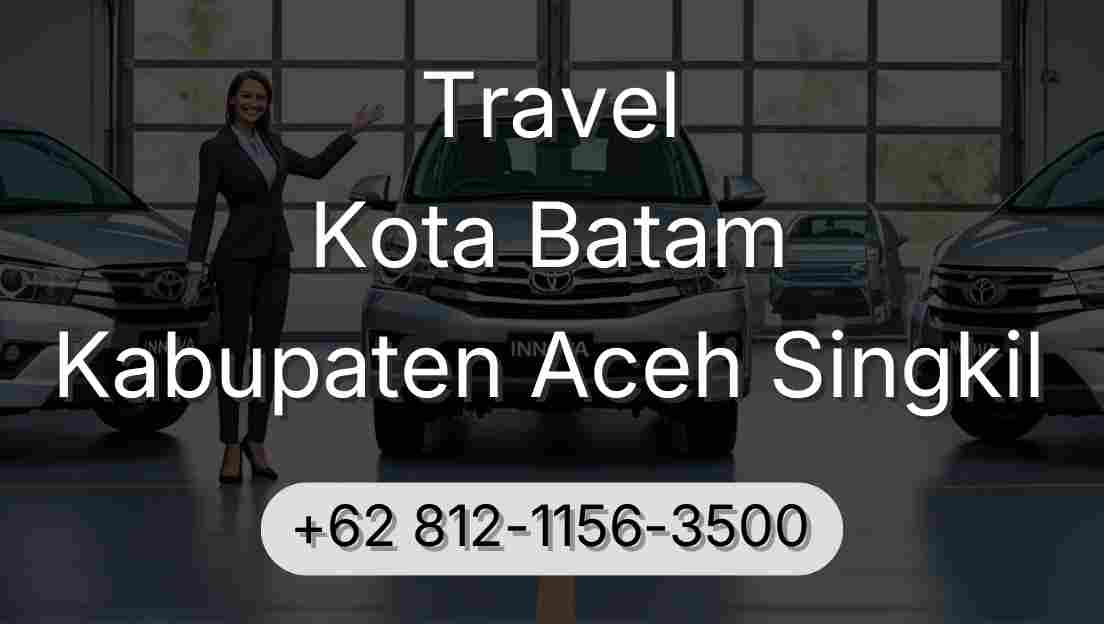 Travel Kota Batam Kabupaten Aceh Singkil