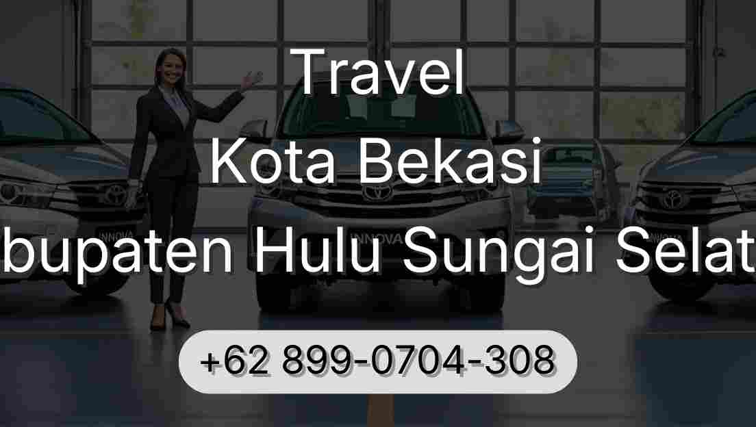 Travel Kota Bekasi Kabupaten Hulu Sungai Selatan