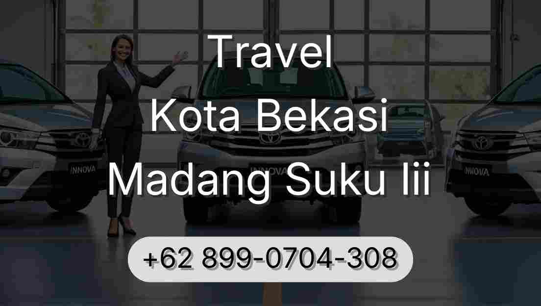 Travel Kota Bekasi Madang Suku Iii