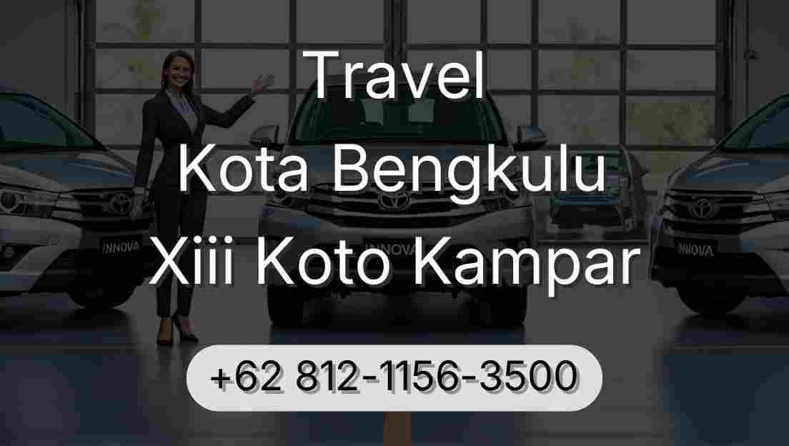 Travel Kota Bengkulu Xiii Koto Kampar