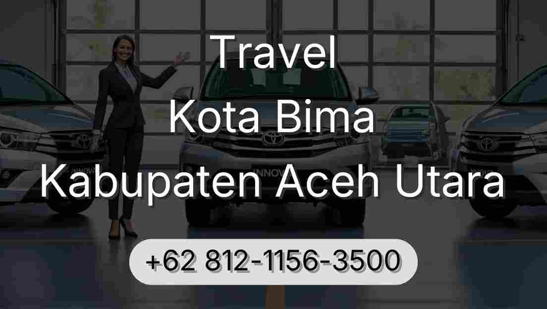Travel Kota Bima Kabupaten Aceh Utara