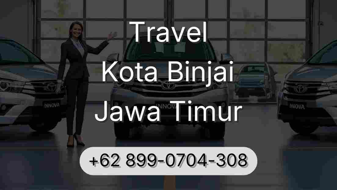 Travel Kota Binjai Jawa Timur