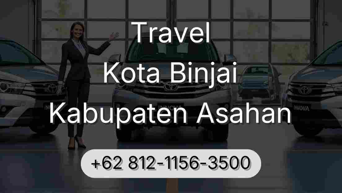 Travel Kota Binjai Kabupaten Asahan