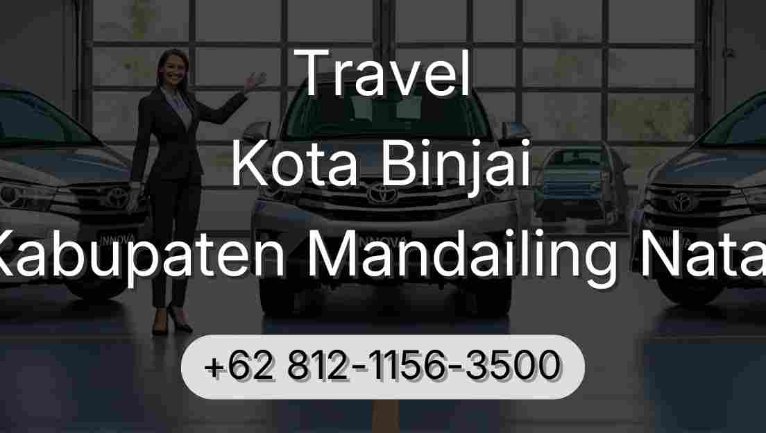 Travel Kota Binjai Kabupaten Mandailing Natal