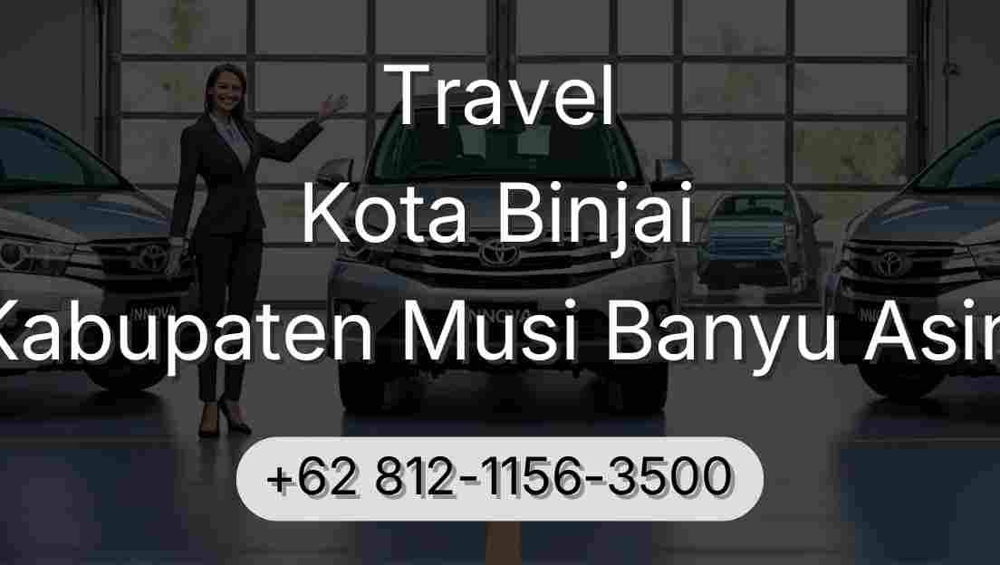 Travel Kota Binjai Kabupaten Musi Banyu Asin
