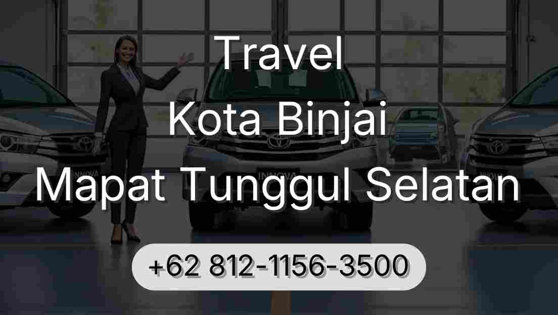 Travel Kota Binjai Mapat Tunggul Selatan