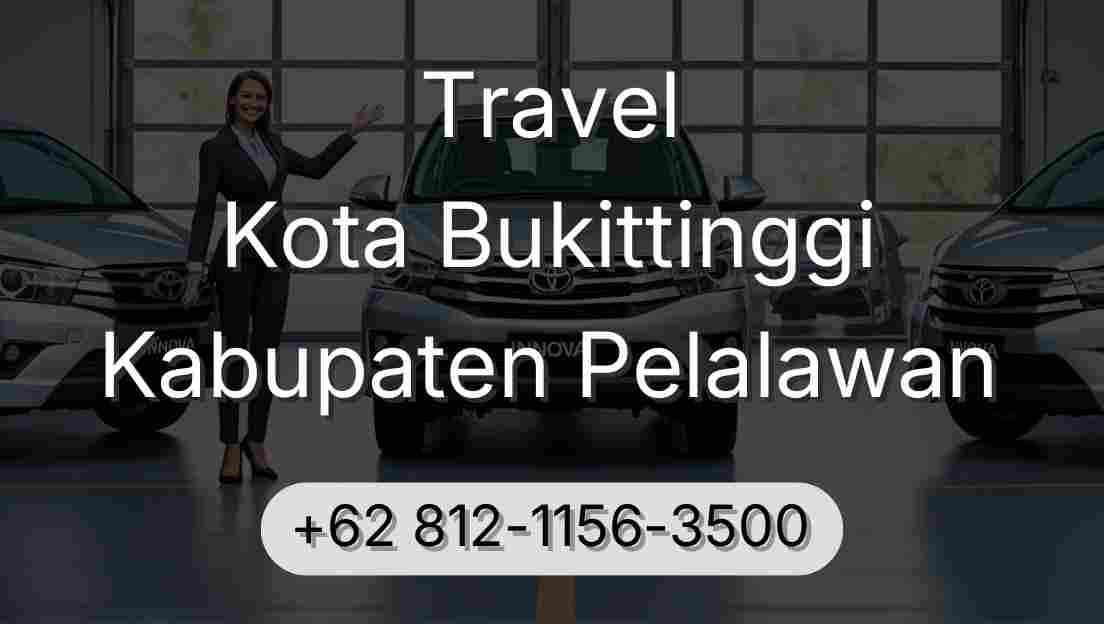 Travel Kota Bukittinggi Kabupaten Pelalawan