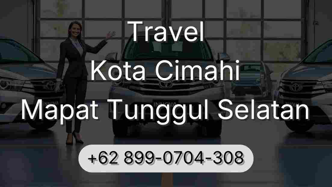 Travel Kota Cimahi Mapat Tunggul Selatan
