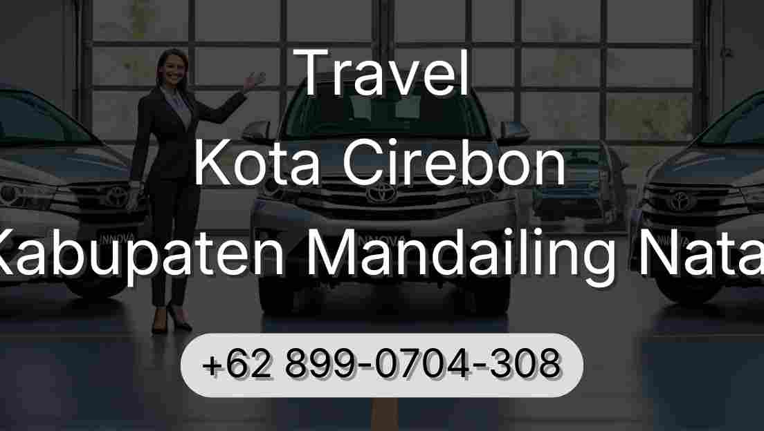 Travel Kota Cirebon Kabupaten Mandailing Natal