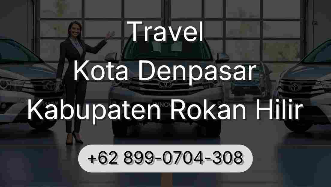 Travel Kota Denpasar Kabupaten Rokan Hilir