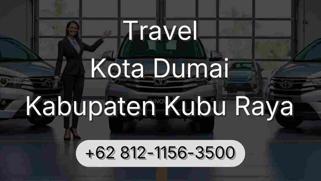 Travel Kota Dumai Kabupaten Kubu Raya