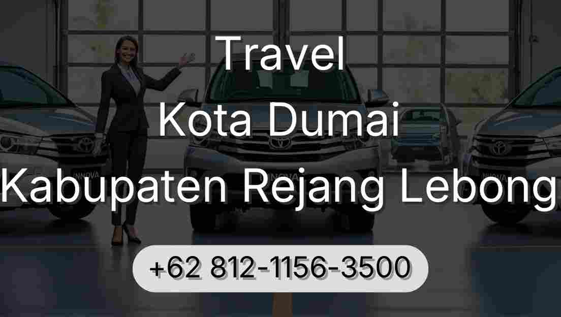 Travel Kota Dumai Kabupaten Rejang Lebong