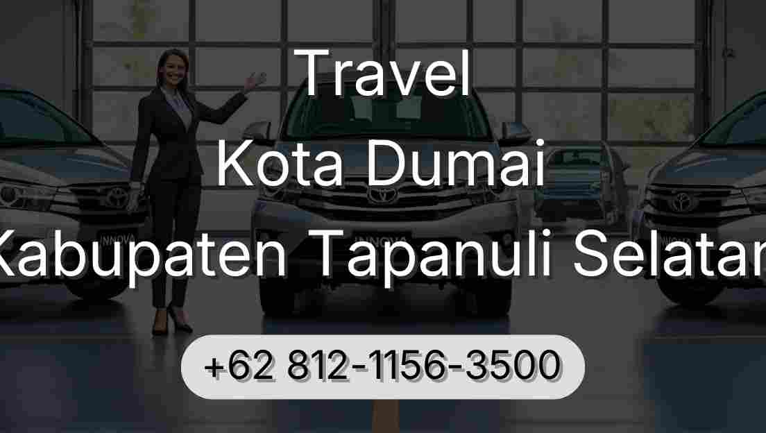 Travel Kota Dumai Kabupaten Tapanuli Selatan
