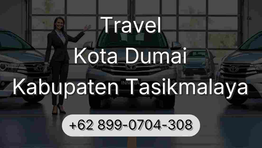 Travel Kota Dumai Kabupaten Tasikmalaya