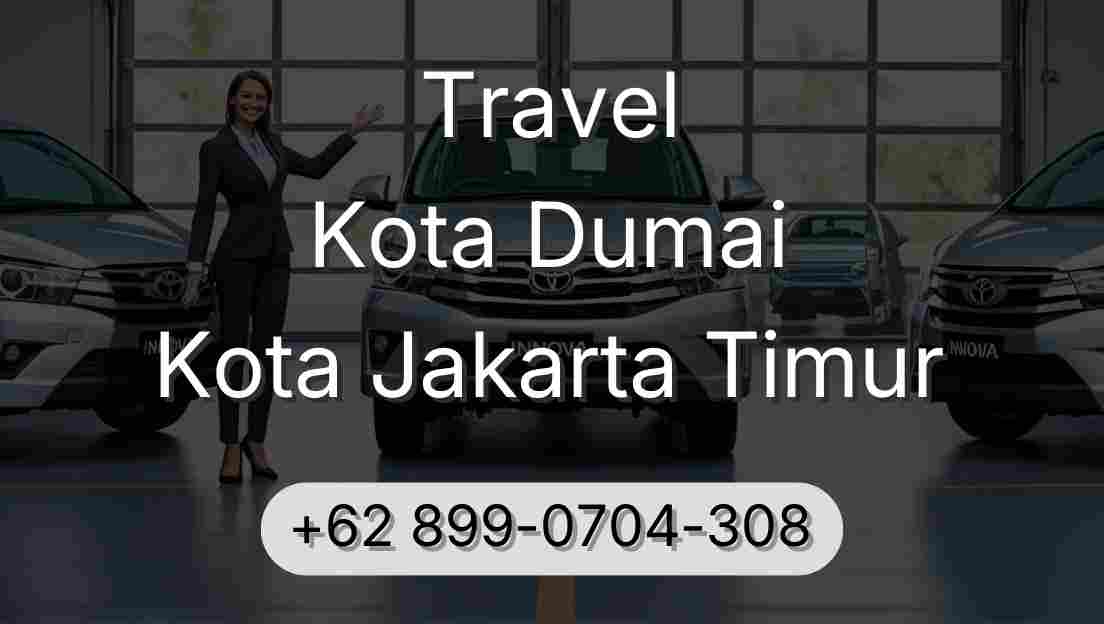 Travel Kota Dumai Kota Jakarta Timur